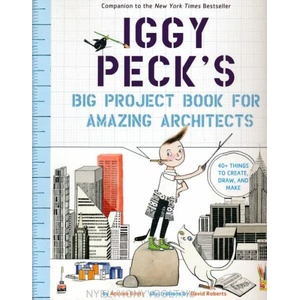 Iggy Peck's Big Project Book for Amazing Architects | Andrea Beaty, David Roberts (ISBN: 9781419718922)