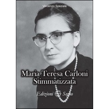 Maria Teresa Carloni. Stimmatizzata