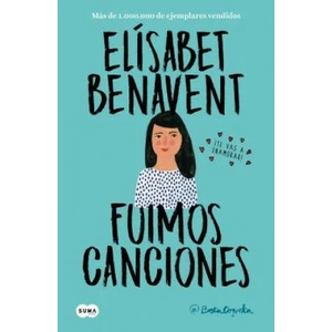 Fuimos canciones / Sounds Like Love | ELISABET BENAVENT (ISBN: 9788491291596)