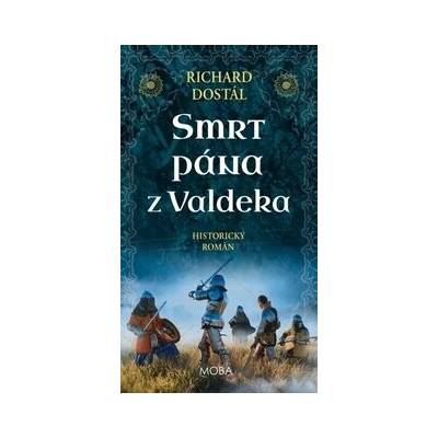Smrt pána z Valdeka - Richard Dostál