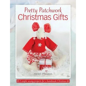 Pretty Patchwork Christmas Gifts | Helen Philipps (ISBN: 9781446306239)