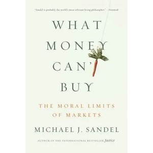 What Money Can't Buy | Michael J. Sandel (2013)