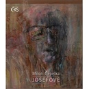 Josefové - Miloň Čepelka