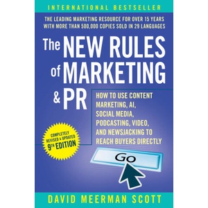 New Rules of Marketing and PR, 9th Edition (2024)