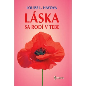 Láska sa rodí v tebe | Louise L. Hayová (ISBN: 9788085662887)