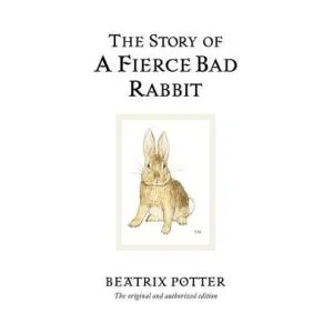 Story of A Fierce Bad Rabbit | Beatrix Potter (ISBN: 9780723247890)