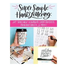 Super Simple Hand Lettering: Beautiful Hand Lettering for the Absolute Beginner