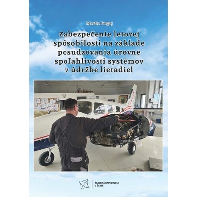 Zabezpečenie letovej spôsobilosti na základe posudzovania úrovne spoľahlivosti systémov v údržbe lietadiel