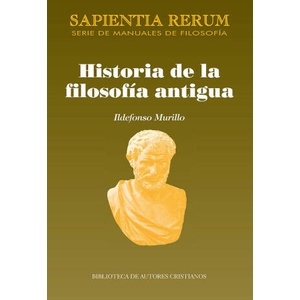 HISTORIA DE LA FILOSOFIA ANTIGUA | ILDEFONSO MURILLO (2021)
