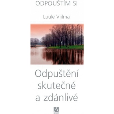 Odpuštění skutečné a zdánlivé - Luule Viilma