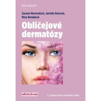 Obličejové dermatózy - MUDr. Zuzana Nevoralová Ph.D., Nina Benáková, Jarmila Rulcová