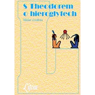 S Theodorem po hieroglyfech - Václav Loukota
