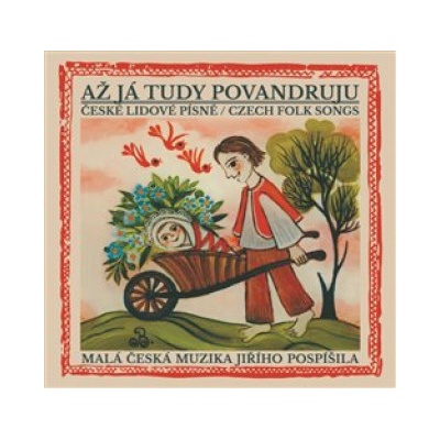 Až já tudy povandruju - České lidové písně / Czech folk songs - Malá česká muzika Jiřího Pospí