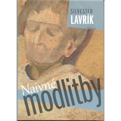 Naivné modlitby Silvester Lavrík