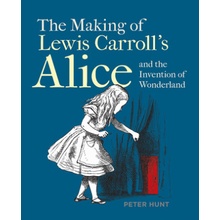 Making of Lewis Carrolls Alice and the Invention of Wonderland, The