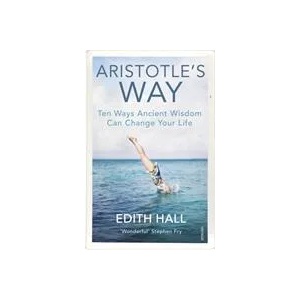 Aristotle's Way | Edith Hall (ISBN: 9781784704254)
