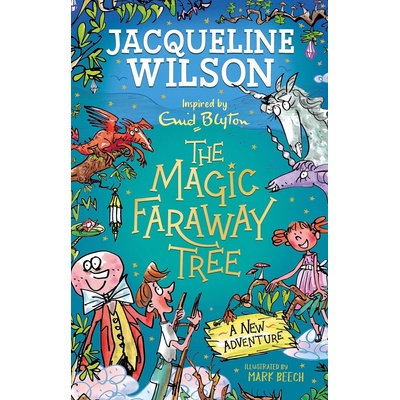 The Magic Faraway Tree - Jacqueline Wilson, Mark Beech ilustrátor