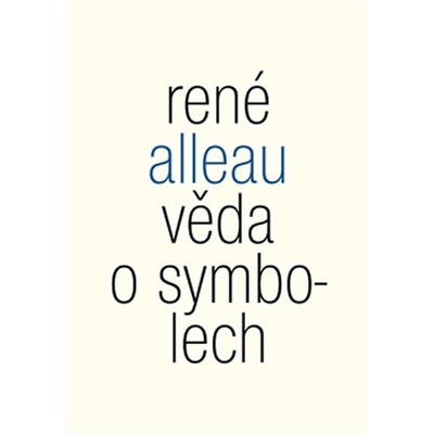 Věda o symbolech - René Alleau