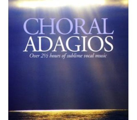 VARIOUS - CHORAL ADAGIOS CD