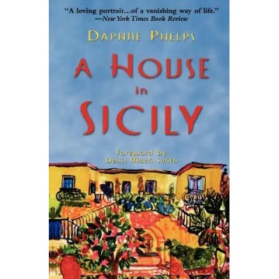 A House in Sicily | Daphne Phelps, Denis Mack Smith