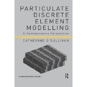 Particulate Discrete Element Modelling | O SULLIVAN (ISBN: 9781138074897)