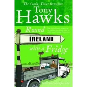 Round Ireland With A Fridge | Tony Hawks (ISBN: 9780091867775)