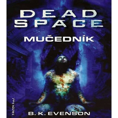 Dead Space - Mučedník B. K. Evenson