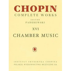 Chamber Music - Chopin Complete Works Vol. XVI: For Cello and Piano, Violin, Cello and Piano, Flute and Piano | Frederic Chopin, Ignacy Jan Paderewski (ISBN: 9781480390683)