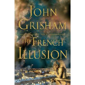 The French Illusion | GRISHAM JOHN (ISBN: 9780385550543)