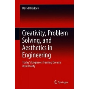 Creativity, Problem Solving, and Aesthetics in Engineering | David Blockley (2020)