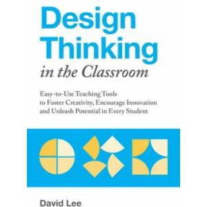 Design Thinking In The Classroom | David Lee (ISBN: 9781612438016)