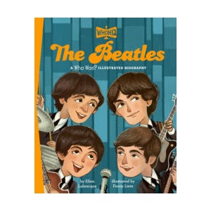 BEATLES A WHO WAS ILLUSTRATED BIOGRAPH | LABRECQUE ELLEN (ISBN: 9798217053520)