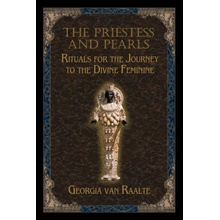 The Priestess and Pearls: Rituals for the Journey to the Divine Feminine