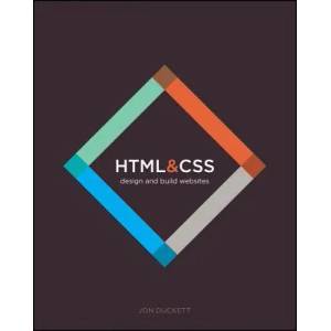 HTML & CSS: Design and Build Websites | Jon Duckett (2011)