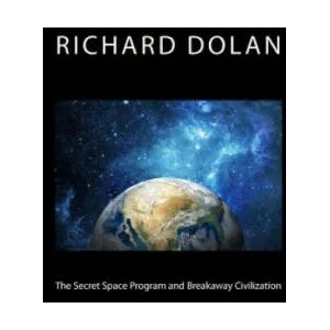 The Secret Space Program and Breakaway Civilization | Richard M Dolan (ISBN: 9781537132556)