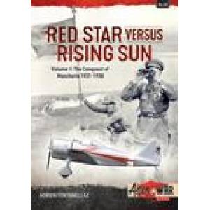 Red Star Versus Rising Sun: Volume 1 - The Conquest of Manchuria 1931-1938 | Adrien Fontanellaz (ISBN: 9781914377808)