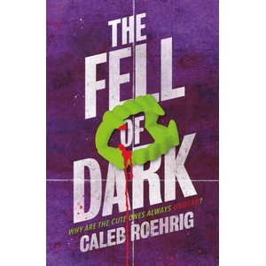 The Fell of Dark (ISBN: 9781250791962)