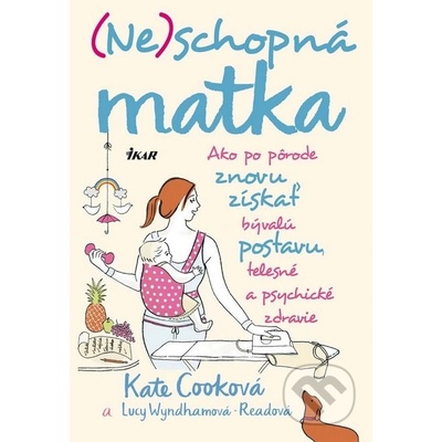Neschopná matka - Lucy Cooková Kate- Wyndham-Readová