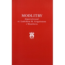 Modlitby doporučované sv. Ludvíkem M. Grignionem z Montfortu - Příloha ke knize O pravé mariánské úctě