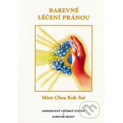 Barevné léčení pránou - Choa Kok Sui