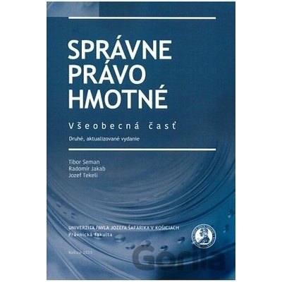 Správne právo hmotné - Všeobecná časť (druhé, aktualizované vydanie)