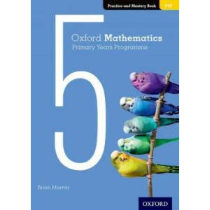 Oxford Mathematics Primary Years Programme Practice and Mastery Book 5 | Annie Facchinetti (ISBN: 9780190312305)