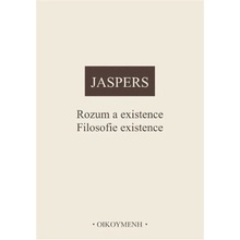 Rozum a existence Filosofie existence - Karl Jaspers