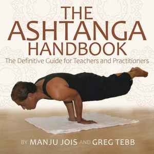 Ashtanga Yoga: The Definitive Guide to Therapeutic & Traditional Yoga | Greg Tebb (ISBN: 9781773660523)