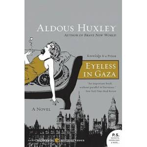 Eyeless in Gaza | Aldous Huxley (ISBN: 9780061724893)