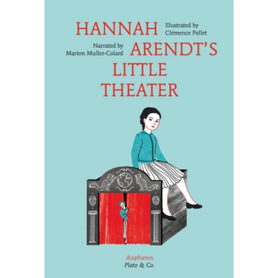Hannah Arendt's Little Theater - Muller-Colard Marion