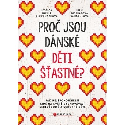 Proč jsou dánské děti šťastné? - Jessica Joelle Alexander, Iben Dissing Sandahl
