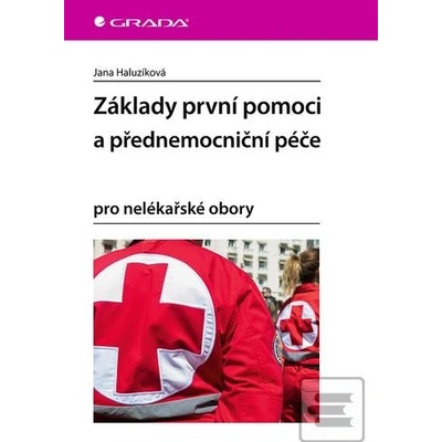 Základy první pomoci a přednemocniční péče - Jana Haluzíková