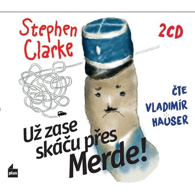 Už zase skáču přes Merde! - Stephen Clarke, Vladimír Hauser