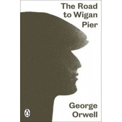 Road to Wigan Pier Orwell George